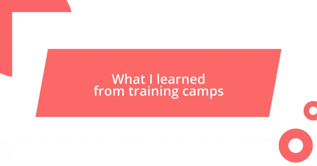 What I learned from training camps