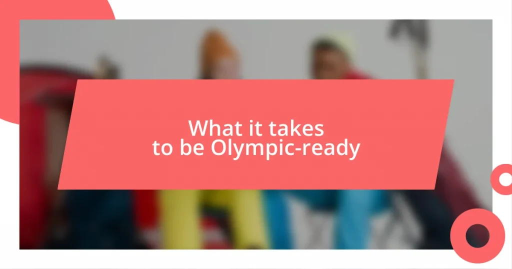 What it takes to be Olympic-ready